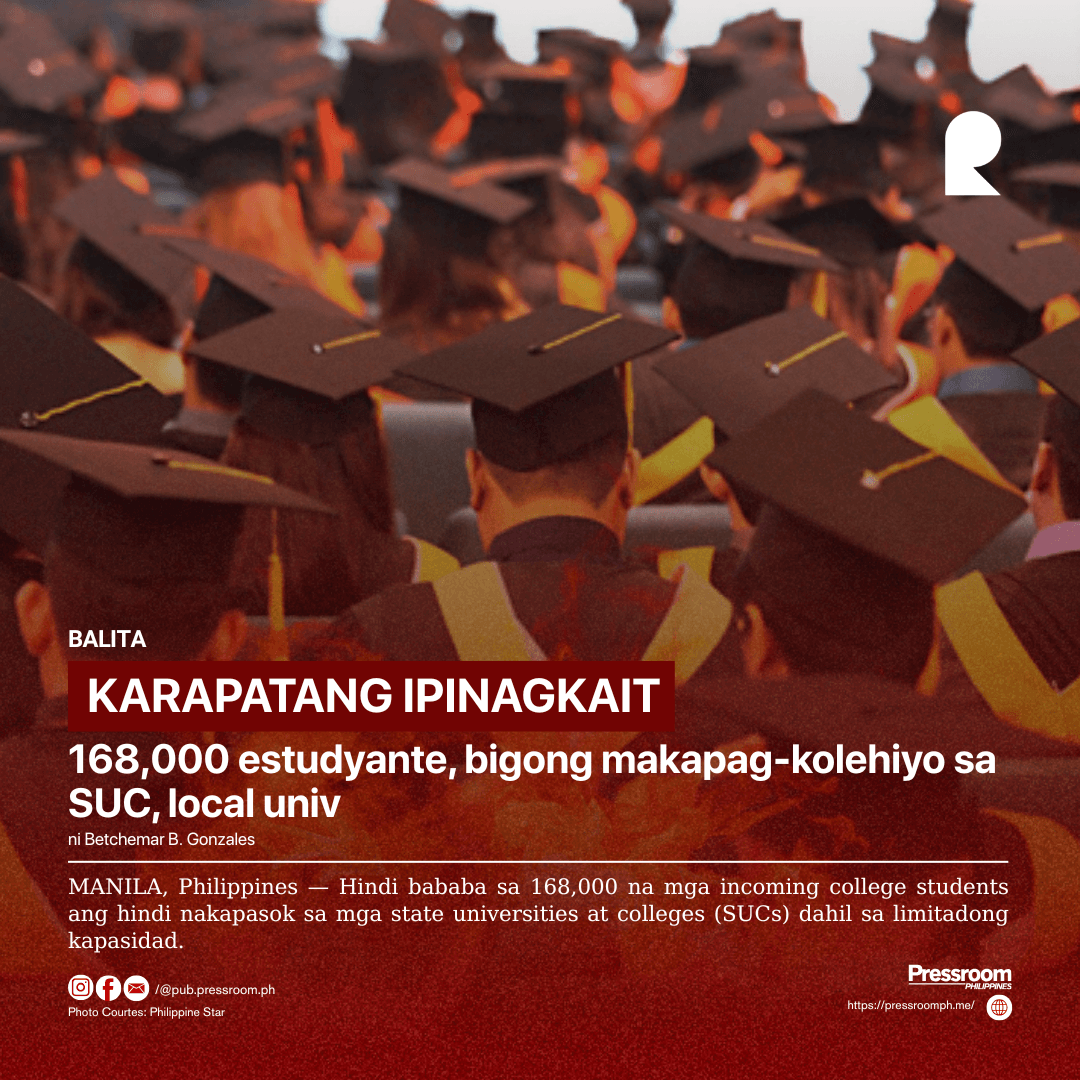 KARAPATANG IPINAGKAIT | 168,000 estudyante, bigong makapag-kolehiyo sa SUC, local univ