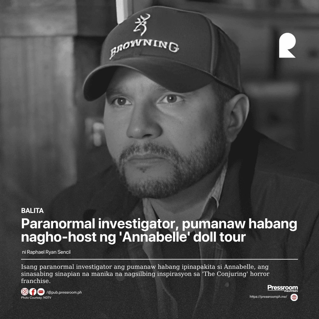 Paranormal investigator, pumanaw habang nagho-host ng 'Annabelle' doll tour