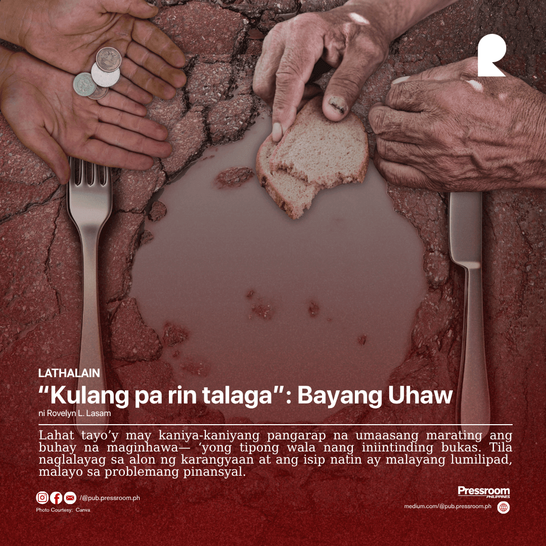 "𝗞𝘂𝗹𝗮𝗻𝗴 𝗽𝗮 𝗿𝗶𝗻 𝘁𝗮𝗹𝗮𝗴𝗮": Bayang Uhaw