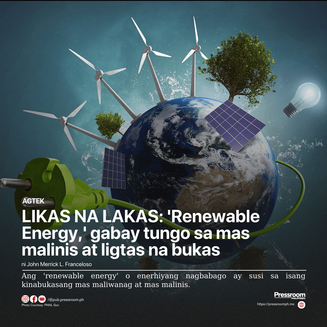 LIKAS NA LAKAS: 'Renewable Energy,' gabay tungo sa mas malinis at ligtas na bukas