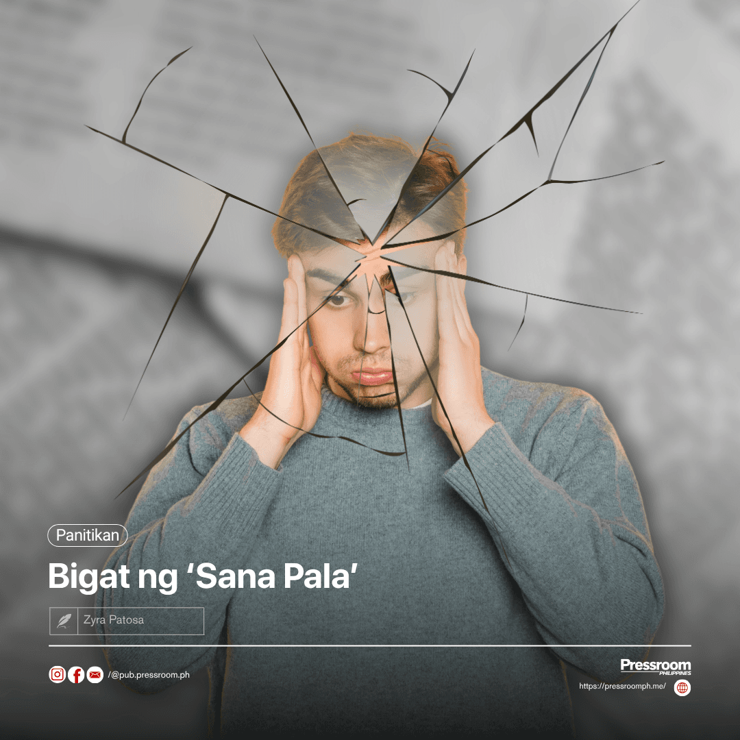 Bigat ng ‘Sana Pala’
