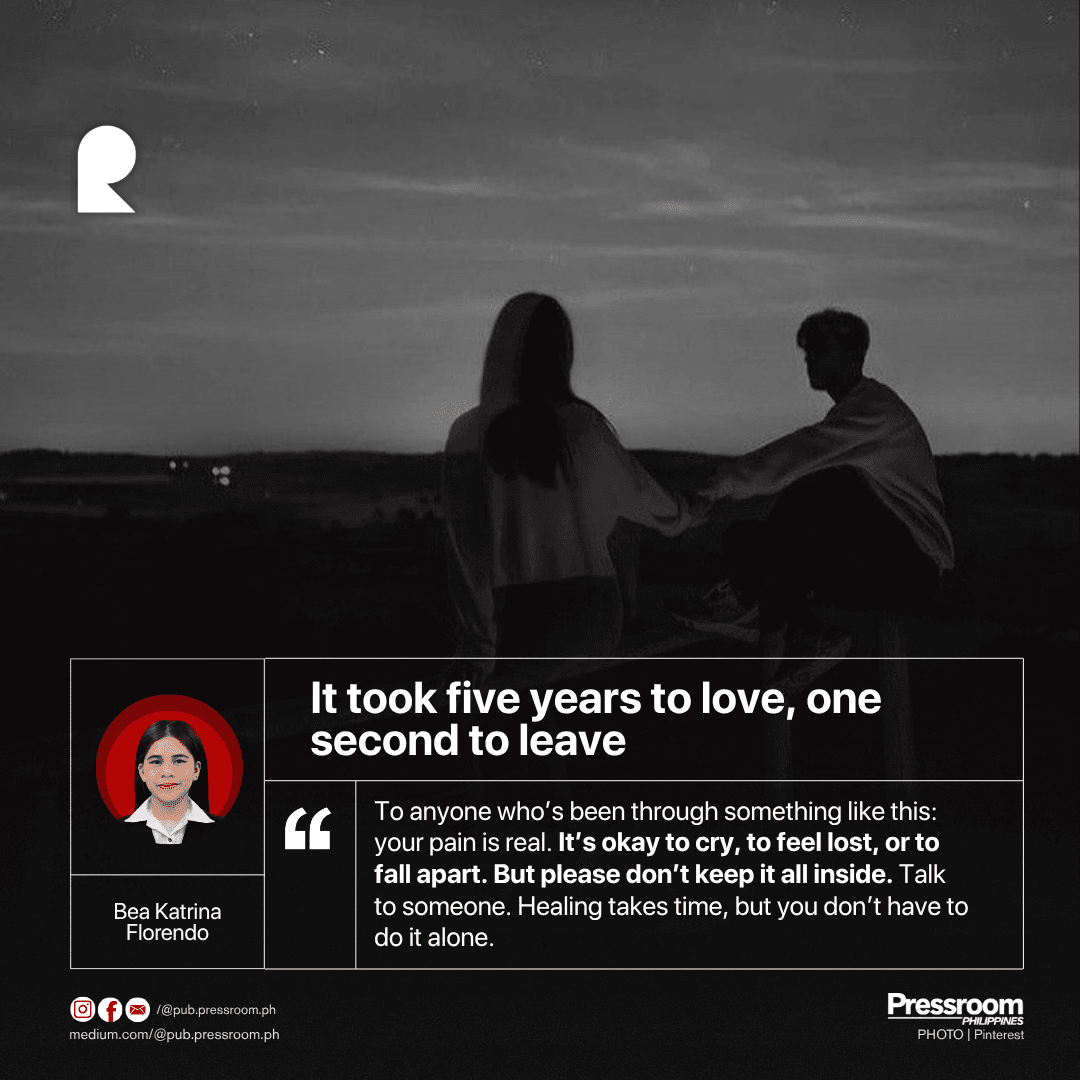 It took five years to love, one second to leave