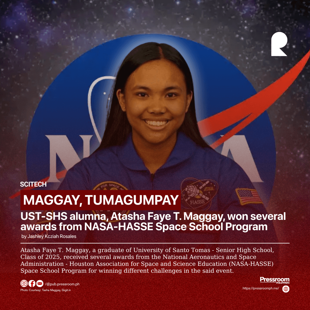 𝗠𝗔𝗚𝗚𝗔𝗬, 𝗧𝗨𝗠𝗔𝗚𝗨𝗠𝗣𝗔𝗬 | UST-SHS alumna, Atasha Faye T. Maggay, won several awards from NASA-HASSE Space School Program